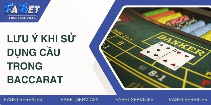 Các Loại Cầu Trong Baccarat - Chiến Lược Đặt Cược Hiệu Quả 4 Lưu ý cần nắm rõ khi sử dụng cầu trong baccarat