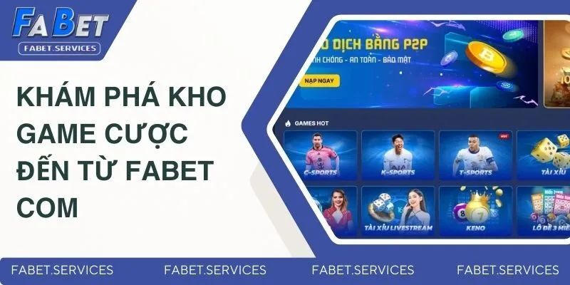 FABET 12 Khám phá kho game cược đến từ Fabet com