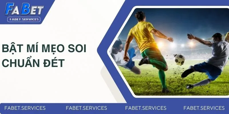 Soi Kèo Bóng Đá Chính Xác - Mẹo Hay Từ Chuyên Gia FABET 4 Bỏ túi một vài mẹo hiệu quả mà ít người biết
