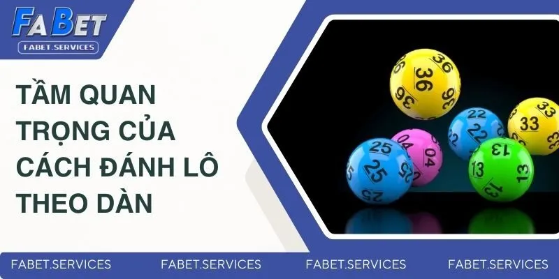 Cách Đánh Lô Theo Dàn | Bí Quyết Chơi Lô Hiệu Quả Từ Cao Thủ 1 Tầm quan trọng của cách đánh lô theo dàn